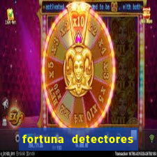 fortuna detectores de metal